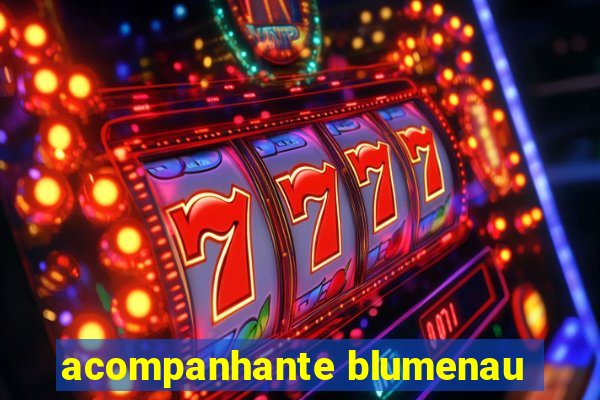 acompanhante blumenau